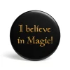 Geek Button I Believe In Magic