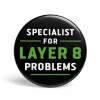 Geek Button Specialist for Layer 8 Problems