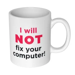 I Will Not Fix Your Computer Becher