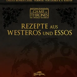Rezepte aus Westeros und Essos - Das offizielle Kochbuch
