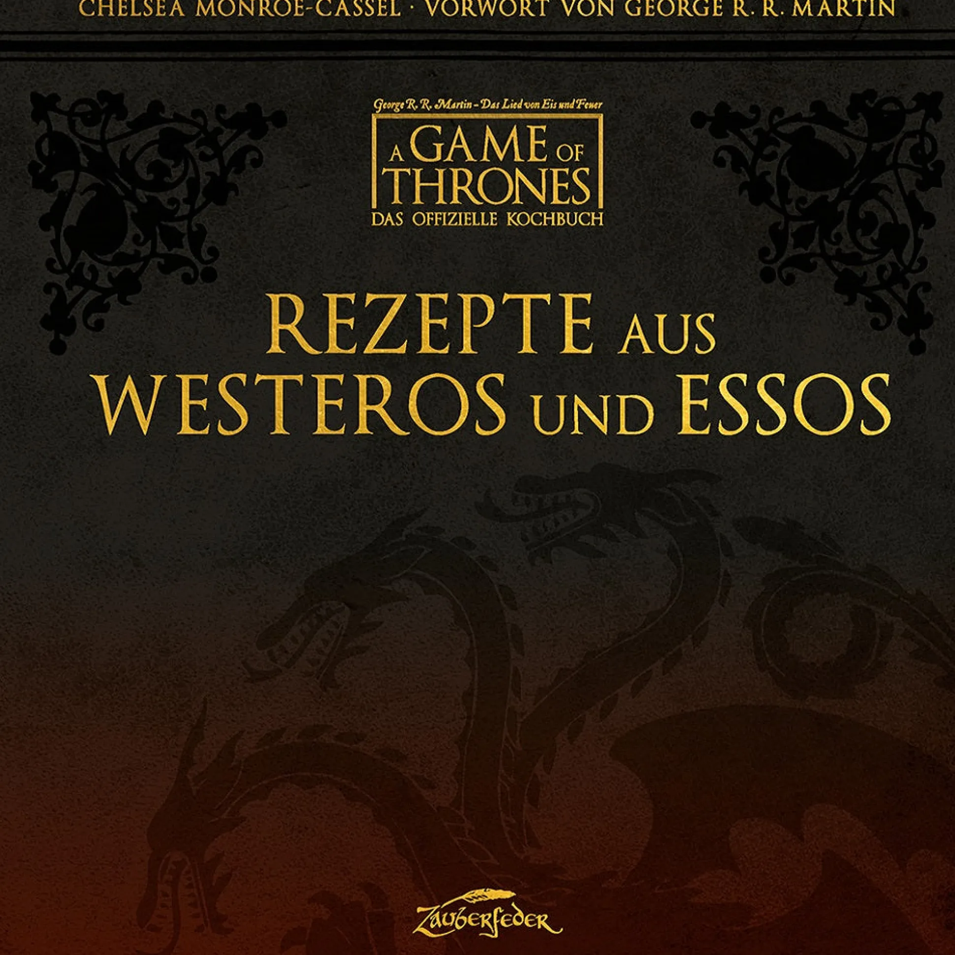 Rezepte aus Westeros und Essos - Das offizielle Kochbuch